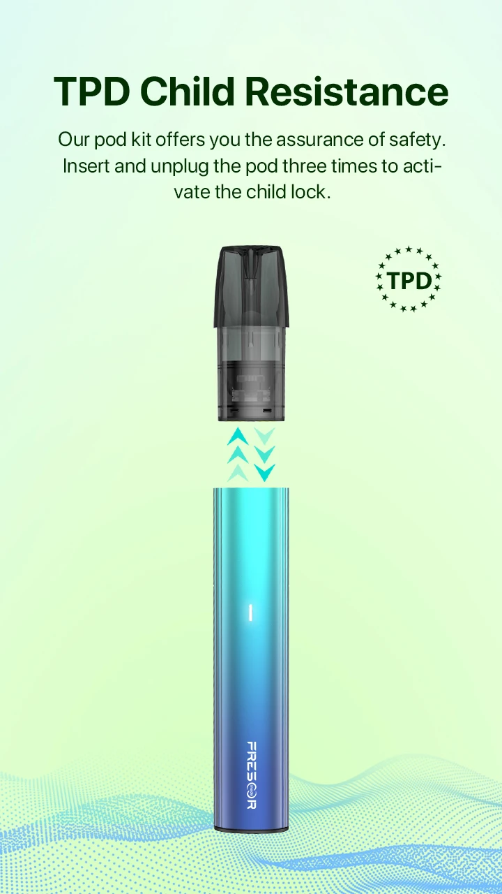 TPD Child Resistance Our pod kit offers you the assurance of safety. insert and unplug the pod three times to activate the child lock.